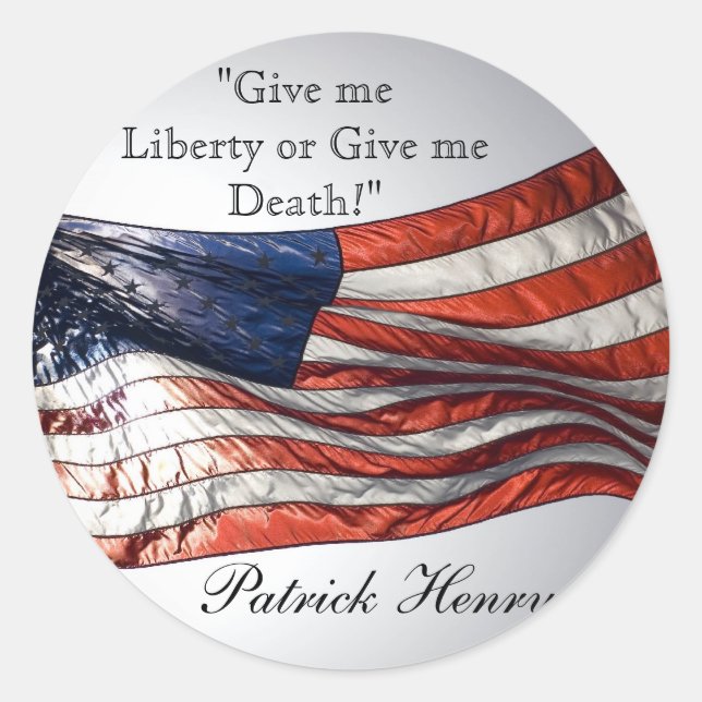 Give me Liberty or Give me Death Patrick Henry Classic Round Sticker (Front)