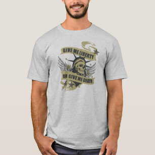 Give Me Liberty or Give Me Death T-Shirt