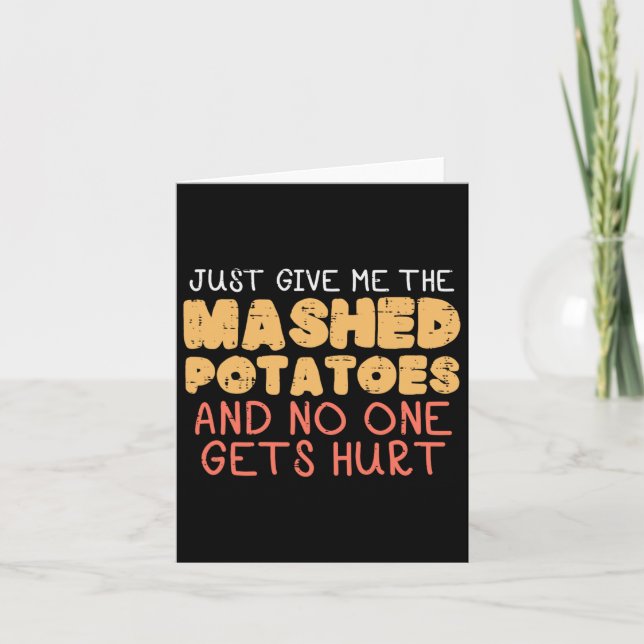 Give Me Mashed Potatoes Funny Thanksgiving Men Kid Card (Front)