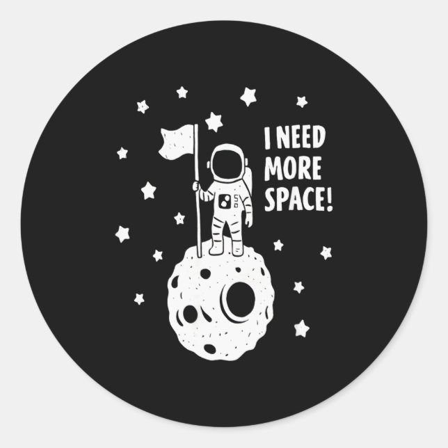 Give Me More Space Funny Astronaut Moon Star Humor Classic Round Sticker (Front)