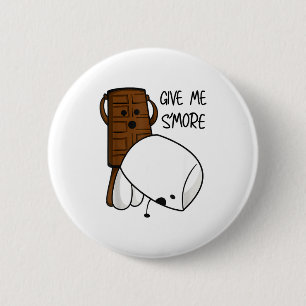 Give Me S’more Chocolate Adult Joke Funny Quote 6 Cm Round Badge