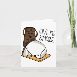 Give Me S’more Chocolate Adult Joke Funny Quote  Card