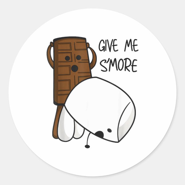Give Me S’more Chocolate Adult Joke Funny Quote  Classic Round Sticker (Front)