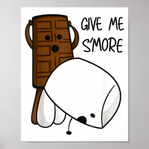 Give Me S’more Chocolate Adult Joke Funny Quote  Poster