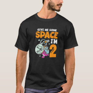 Give Me Some Space I'm 2 Astronaut Spaceship Happy T-Shirt