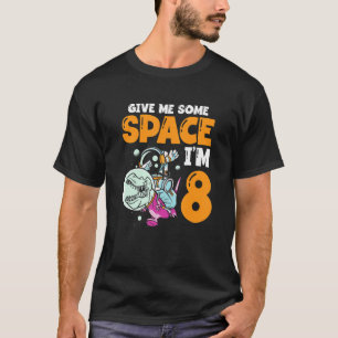 Give Me Some Space I'm 8 Astronaut Spaceship Happy T-Shirt
