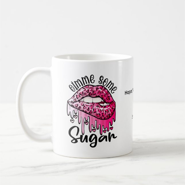 Give Me Some Sugar Dripping Lips Valentine's Day Coffee Mug (Left)