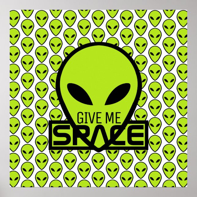 Give Me Space, Extraterrestrial Alien Poster (Front)