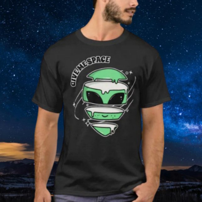 Give Me Space T-Shirt (Creator Uploaded)