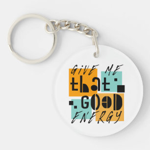Give me that GOOD ENERGY Orange Positive Key Ring