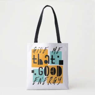 Give me that GOOD ENERGY Orange Positive Tote Bag