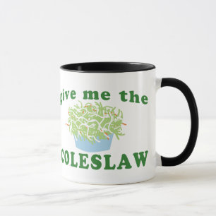 Give Me The Coleslaw Mug
