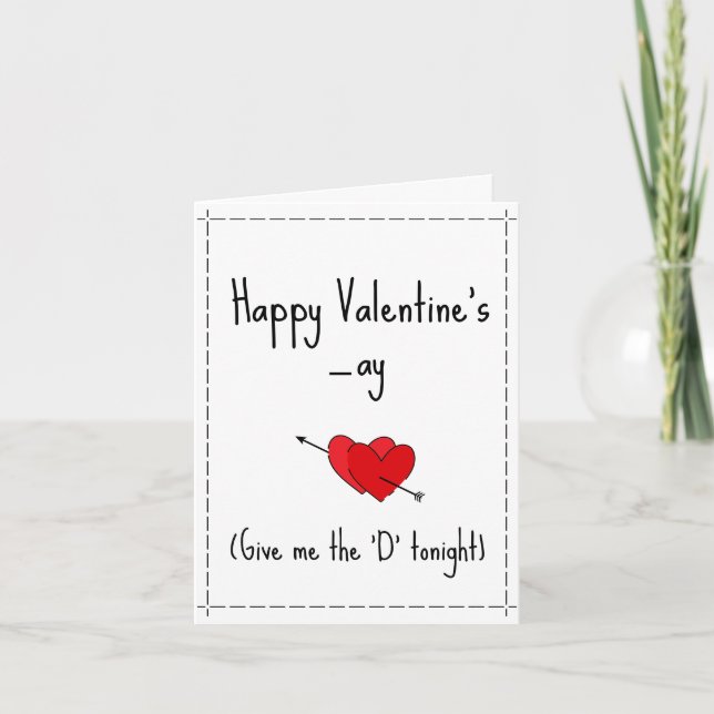 Give me the 'D' tonight Funny Naughty happy Vday Holiday Card (Front)