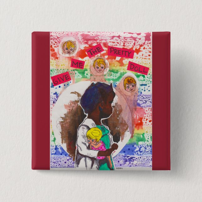 Give Me the Pretty Doll Button (Front)