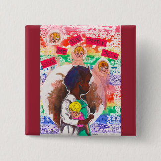 Give Me the Pretty Doll Button