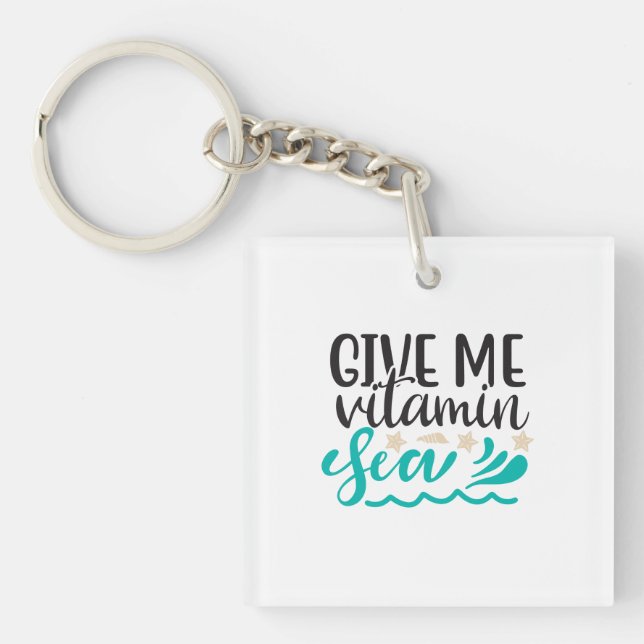 Give Me Vitamin Sea Key Ring (Front)
