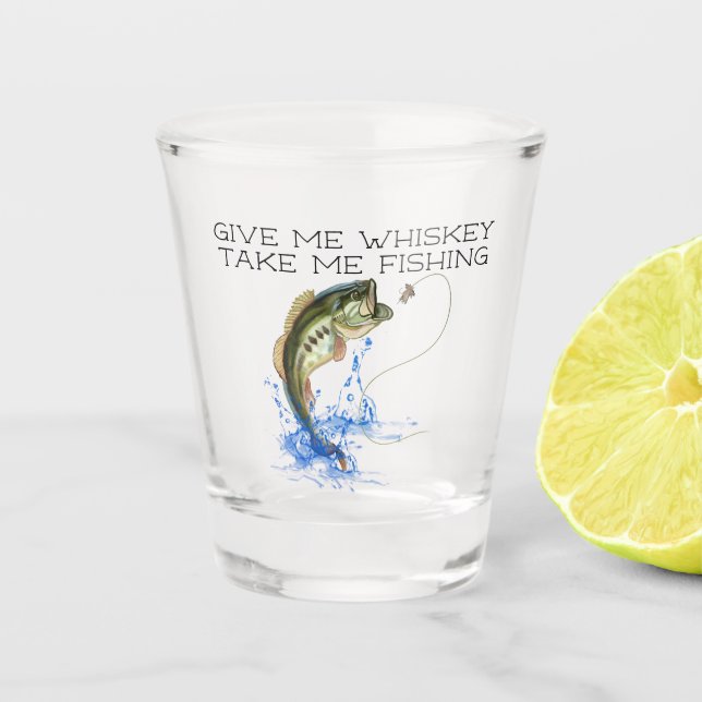 Give Me Whiskey Take Me Fishing Shot Glass (Front)