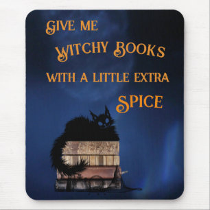 Give Me Witchy Books With A Little Extra Spice Mouse Mat