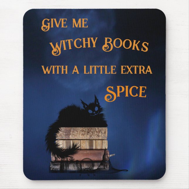 Give Me Witchy Books With A Little  Extra Spice Mouse Mat (Front)