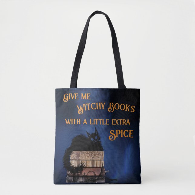 Give Me Witchy Books With A Little Extra Spice Tote Bag (Front)