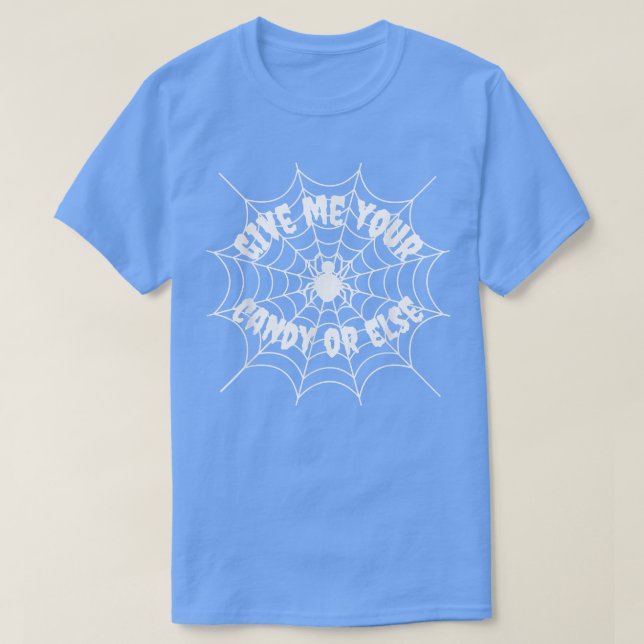 Give Me Your Candy Or Else Spider Web Lazy Costume T-Shirt (Design Front)