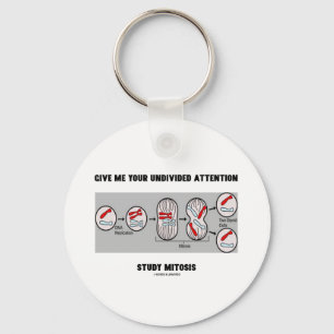 Give Me Your Undivided Attention Study Mitosis Key Ring