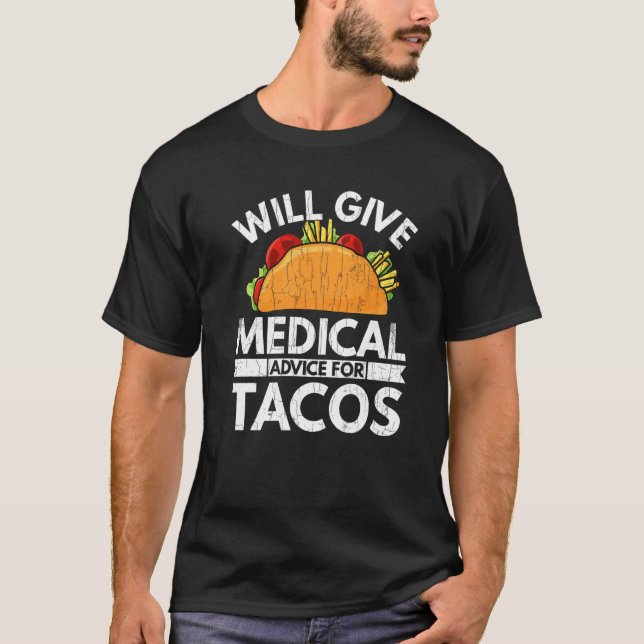 Give Medical Advice For Tacos  School Students Gra T-Shirt (Front)