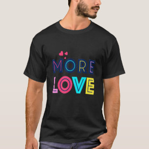 Give More Love T-Shirt