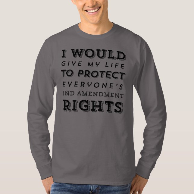 Give My Life Second Amednment Shirt (Front)