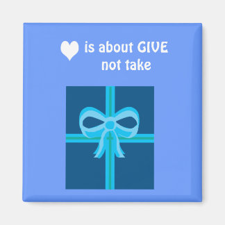 Give not take magnet