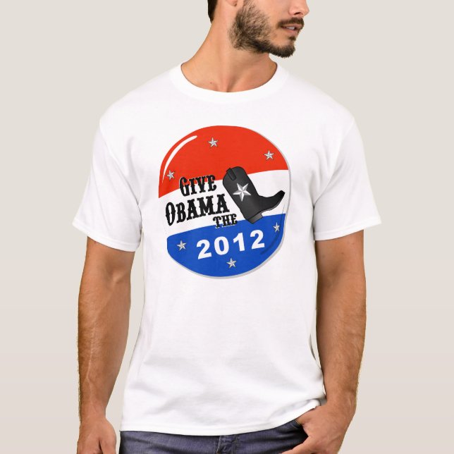 Give Obama the Boot T-Shirt (Front)