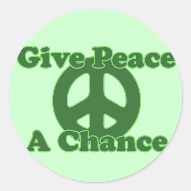 Give Peace a Chance Classic Round Sticker (Front)