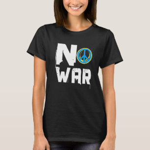 Give Peace A Chance Stop War World Peace Peace No  T-Shirt
