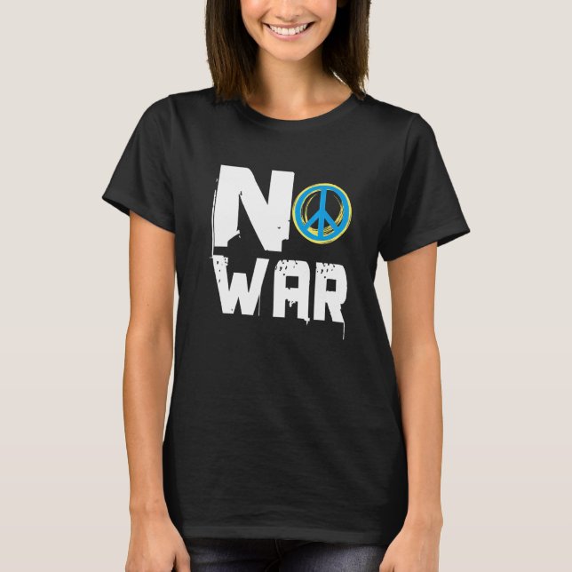 Give Peace A Chance Stop War World Peace Peace No  T-Shirt (Front)