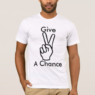 Give Peace a Chance T-Shirt