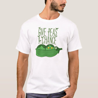 Give peas a chance T-Shirt