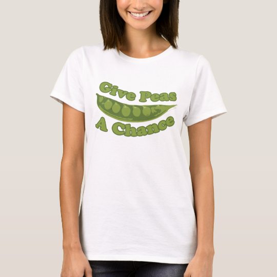 Give peas a chance T-Shirt
