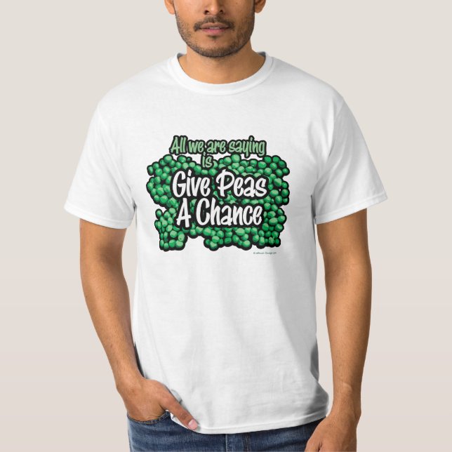 Give Peas A Chance T-Shirt (Front)