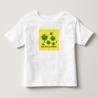 Give Peas a Chance!!! Toddler T-Shirt