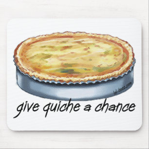 Give Quiche a Chance Mouse Mat