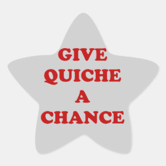 Give Quiche A Chance Star Sticker