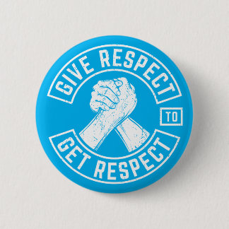 Give Respect To Get Respect MC Biker Inspirational 6 Cm Round Badge