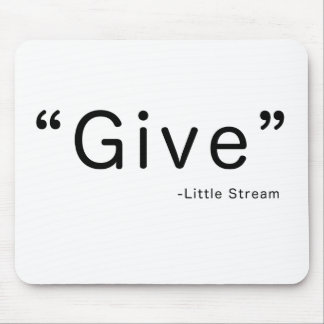 Give - said the Little Stream Mormon Primary Hymn Mouse Mat