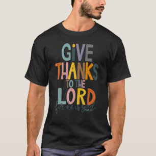 Give Thank To The Lord Thankful Grateful Happy Tha T-Shirt