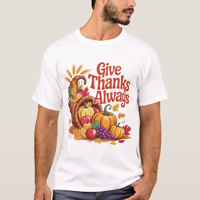Give Thanks Always Fall Thanksgiving Design T-Shirt (Front)