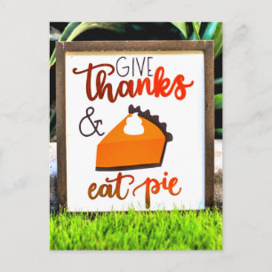 Give Thanks and Eat pie Thanksgiving Postcard