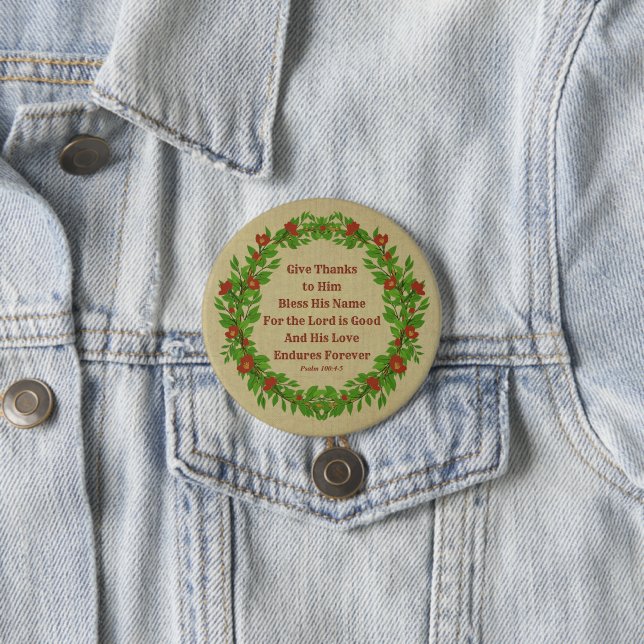 Give Thanks Bless His Name Lord is Good - 7.5 Cm Round Badge (In Situ)