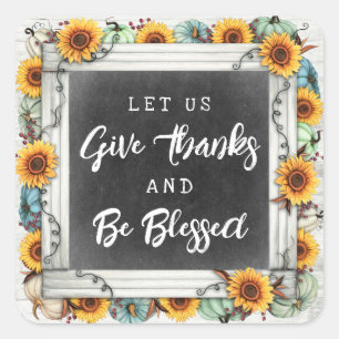 Give Thanks & Blessed Thanksgiving Fall Sunflowers Square Sticker