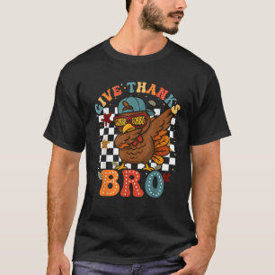 Give Thanks Bro Cute Dabbing Turkey Thankful Thank T-Shirt