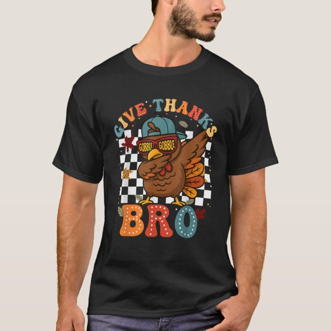 Give Thanks Bro Cute Dabbing Turkey Thankful Thank T-Shirt (Front)